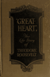 Book preview: Great-heart; the life story of Theodore Roosevelt by Daniel Henderson