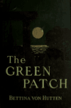 Book preview: The green patch by Bettina Von Hutten