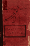Book preview: Gymnastic dancing : rhythmic exercises for classes of men and boys by William J Davison