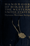 Book preview: Handbook of birds of the western United States : including the Great Plains, Great Basin, Pacific Slope, and lower Rio Grande Valley by Florence Merriam Bailey