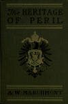 Book preview: The heritage of peril by Arthur W. (Arthur Williams) Marchmont