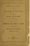 Book preview: Historical sketch of the Salem Lyceum : with a list of the officers and lecturers since its formation in 1830. And an extract from the address of by Mass.) Salem Lyceum (Salem