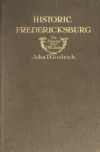 Book preview: Historic Fredericksburg; the story of an old town by John T. (John Tackett) Goolrick