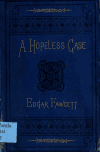 Book preview: A hopeless case by Edgar Fawcett
