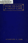 Book preview: How to Live a Holy Life by Charles Ebert Orr