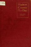 Book preview: Hudson County to-day; its history, people, trades, commerce, institutions and industries by Robert R. Stinson