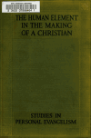 Book preview: The human element in the making of a Christian : studies in personal evangelism by Bertha Condé