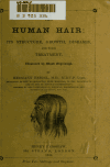 Book preview: The human hair : its structure, growth, diseases, and their treatment by Hermann Beigel
