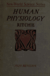 Book preview: Human physiology : an elementary textbook with special emphasis on hygiene and physiology by John W. (John Woodside) Ritchie