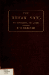 Book preview: The human soul : its movements, its lights, and the iconography of the fluidic invisible by H. (Hippolyte) Baraduc