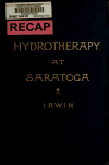 Book preview: Hydrotherapy at Saratoga; a treatise on natural mineral waters by John Arthur Irwin