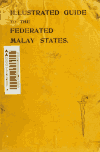 Book preview: An illustrated guide to the Federated Malay States by Cuthbert Woodville Harrison