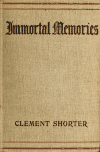 Book preview: Immortal memories by Clement King Shorter