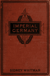 Book preview: Imperial Germany; a critical study of fact and character by Sidney Whitman