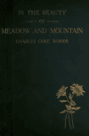 Book preview: In the beauty of meadow and mountain by Charles Coke Woods