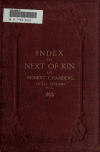 Book preview: Index to heirs at law, next of kin, legates and creditors or their representatives in Chancert suits by Robert Chambers