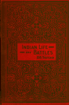 Book preview: Indian life and battles : a minute and graphic story of the early Indian in the United States : a valuable compendium to general American history by Benjamin Bussey Thatcher