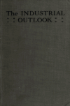 Book preview: The industrial outlook : by various writers by Henry Sanderson Furniss Sanderson