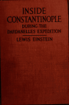 Book preview: Inside Constantinople; a diplomatist's diary during the Dardanelles expedition, April-September, 1915 by Lewis Einstein