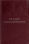 Book preview: Inside Constantinople [microform] : a diplomatist's diary during the Dardanelles expedition, April-September, 1915 by Lewis Einstein