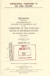 Book preview: International competition in the steel industry : hearing before the Subcommittee on Economic and Commercial Law of the Committee on the Judiciary, by United States. Congress. House. Committee on the J