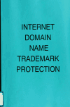 Book preview: Internet domain name trademark protection : hearing before the Subcommittee on Courts and Intellectual Property of the Committee on the Judiciary, by United States. Congress. House. Committee on the J