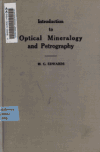 Book preview: Introduction to optical mineralogy and petrography : the practical methods of identifying minerals in thin section with the microscope and the by M. G Edwards