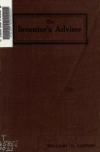 Book preview: The inventor's adviser, and manufacturer's handbook to patents, trade-marks, designs, copyrights, prints and labels by William C Linton