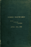 Book preview: James Hayward, born April 4, 1750, killed in the battle of Lexington April 19, 1775, with genealogical notes relating to the Haywards.. by William Frederick Adams