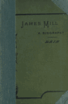 Book preview: James Mill. A biography by Alexander Bain