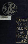 Book preview: Japan: from the old to the new by Robert Grant Webster