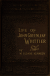 Book preview: John Greenleaf Whittier, his life, genius, and writings; by William Sloane Kennedy