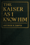 Book preview: The Kaiser as I know him by Arthur Newton Davis