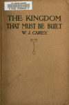 Book preview: The kingdom that must be built by Walter J. (Walter Julius) Carey