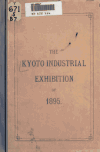 Book preview: The Kyoto industrial exhibition of 1895: held in celebration of the eleven hundredth anniversary of the city's existence. Written at the request of by F. (Frank) Brinkley