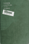Book preview: Labor, capital and the public : a discussion of the relations between employes[sic], employers and the public by Chicago Public Policy