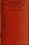 Book preview: Labour, the giant with the feet of clay by Shaw Desmond
