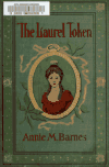 Book preview: The laurel token; a story of the Yamasee uprising by Annie Maria Barnes