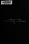 Book preview: Laws relating to insurance, annotated; also to corporations for pecuniary profit and workmen's compensation, 1921 .. by statutes Iowa. Laws