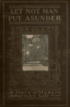 Book preview: Let not man put asunder : a novel by Basil King