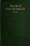 Book preview: The life of Father de Smet, S.J. (1801-1873) by E Laveille