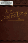 Book preview: The life of John Price Durbin ... with an analysis of his homiletic skill and sacred oratory by John A. (John Alexander) Roche
