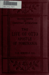 Book preview: The life of Otto, apostle of Pomerania, 1060-1139 by d. 1163 Ebbo
