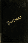 Book preview: The life and writings of Rufus C. Burleson, containing a biography of Dr. Burleson by Harry Haynes; funeral occasion, with sermons, etc; selected by Georgiana (Jenkins) Burleson