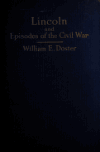 Book preview: Lincoln and episodes of the Civil War by William Emile Doster
