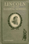 Book preview: Lincoln and the sleeping sentinel; the true story by L. E. (Lucius Eugene) Chittenden