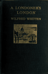 Book preview: A Londoner's London by Wilfred Whitten