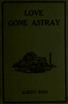Book preview: Love gone astray by Albert Ross