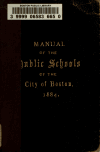 Book preview: Manual of the public schools of the City of Boston (Volume 1884) by Boston Public Schools