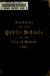 Book preview: Manual of the public schools of the City of Boston (Volume 1885) by Boston Public Schools